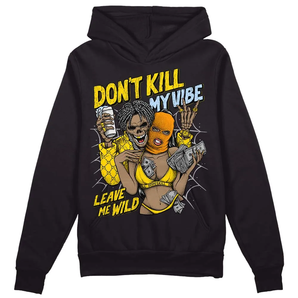 Yellow Ochre 6s DopeSkill Hoodie Sweatshirt Don't Kill My Vibe Graphic sold by DopeSkill