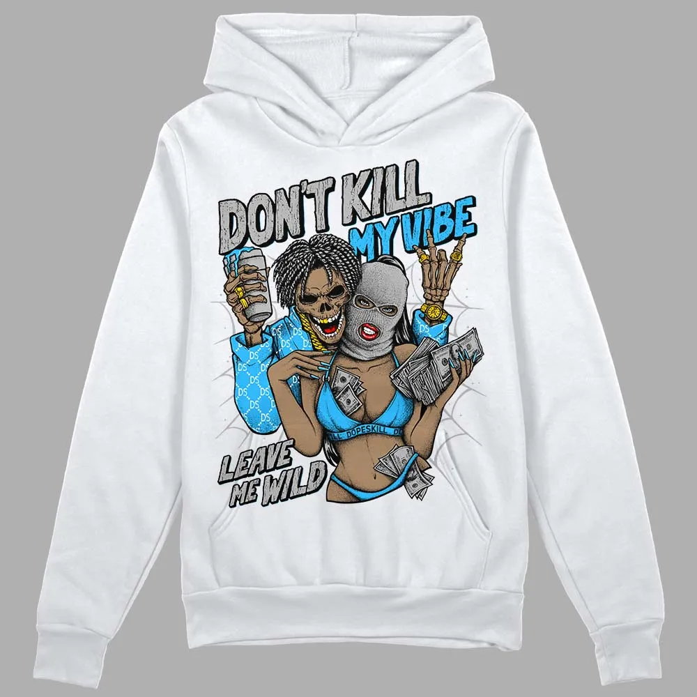 University Blue 2s DopeSkill Hoodie Sweatshirt Don't Kill My Vibe Graphic sold by DopeSkill product image thumbnail 2