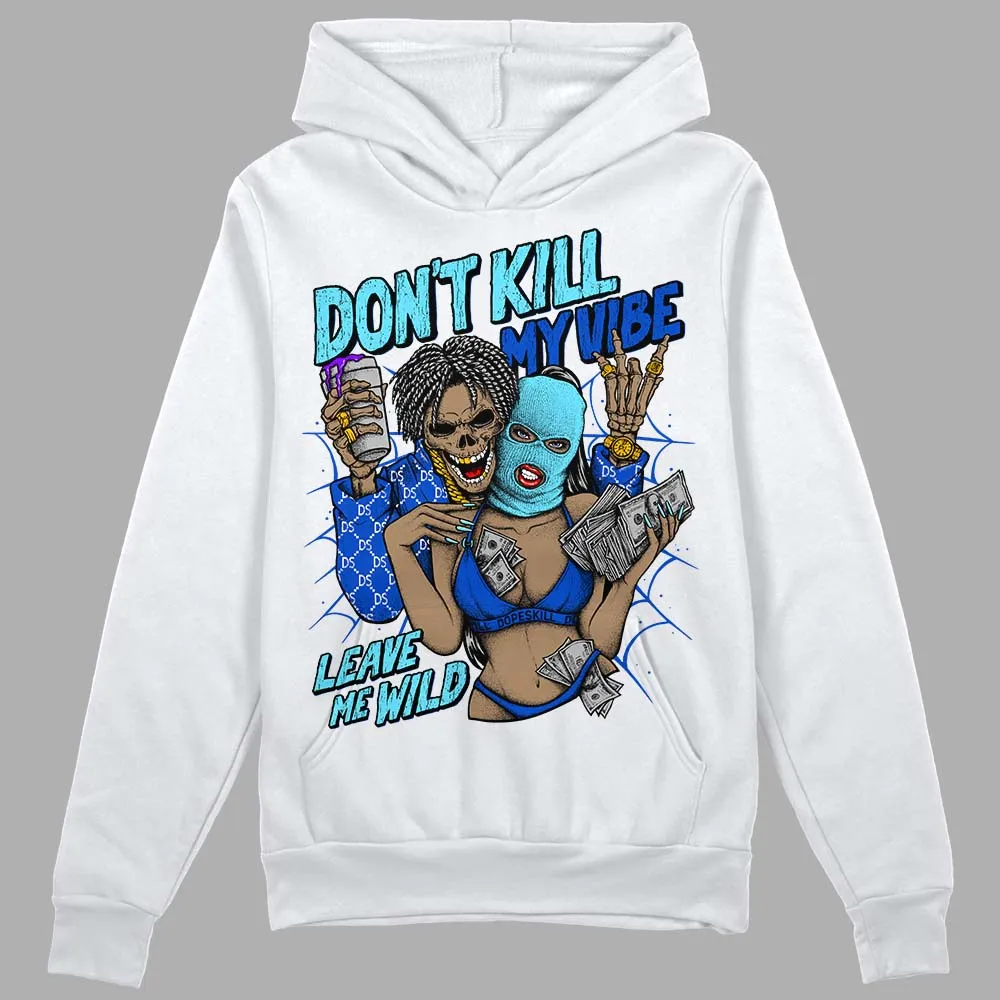SB Dunk Argon DopeSkill Hoodie Sweatshirt Don't Kill My Vibe Graphic sold by DopeSkill
