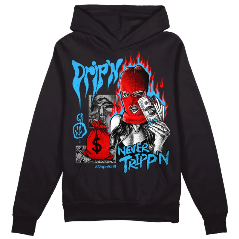 University Blue 2s DopeSkill Hoodie Sweatshirt Drip'n Never Tripp'n Graphic sold by DopeSkill