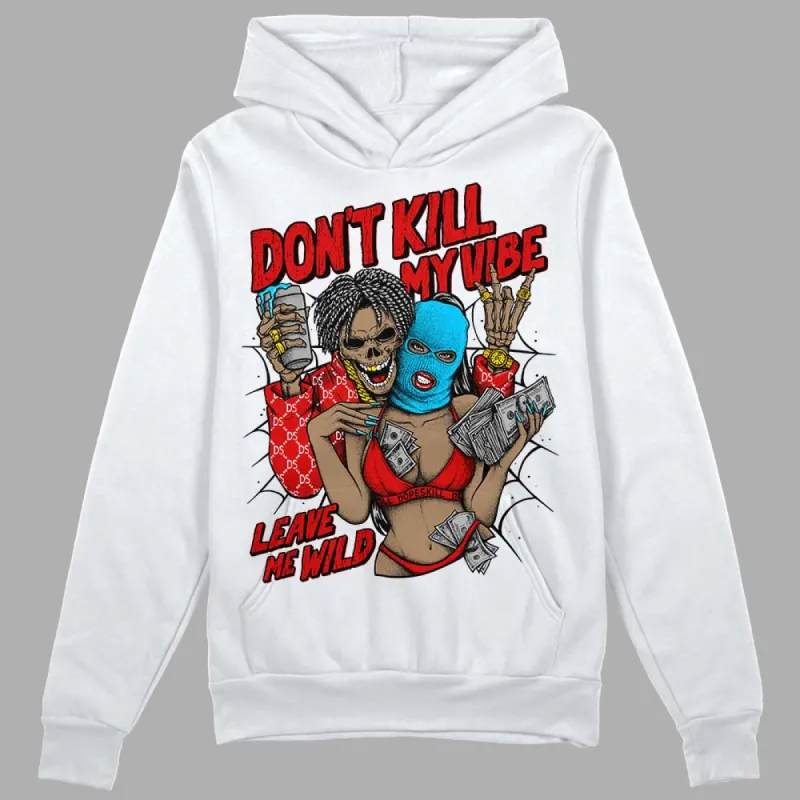 Gym Red 12s DopeSkill Hoodie Sweatshirt Don't Kill My Vibe Graphic sold by DopeSkill