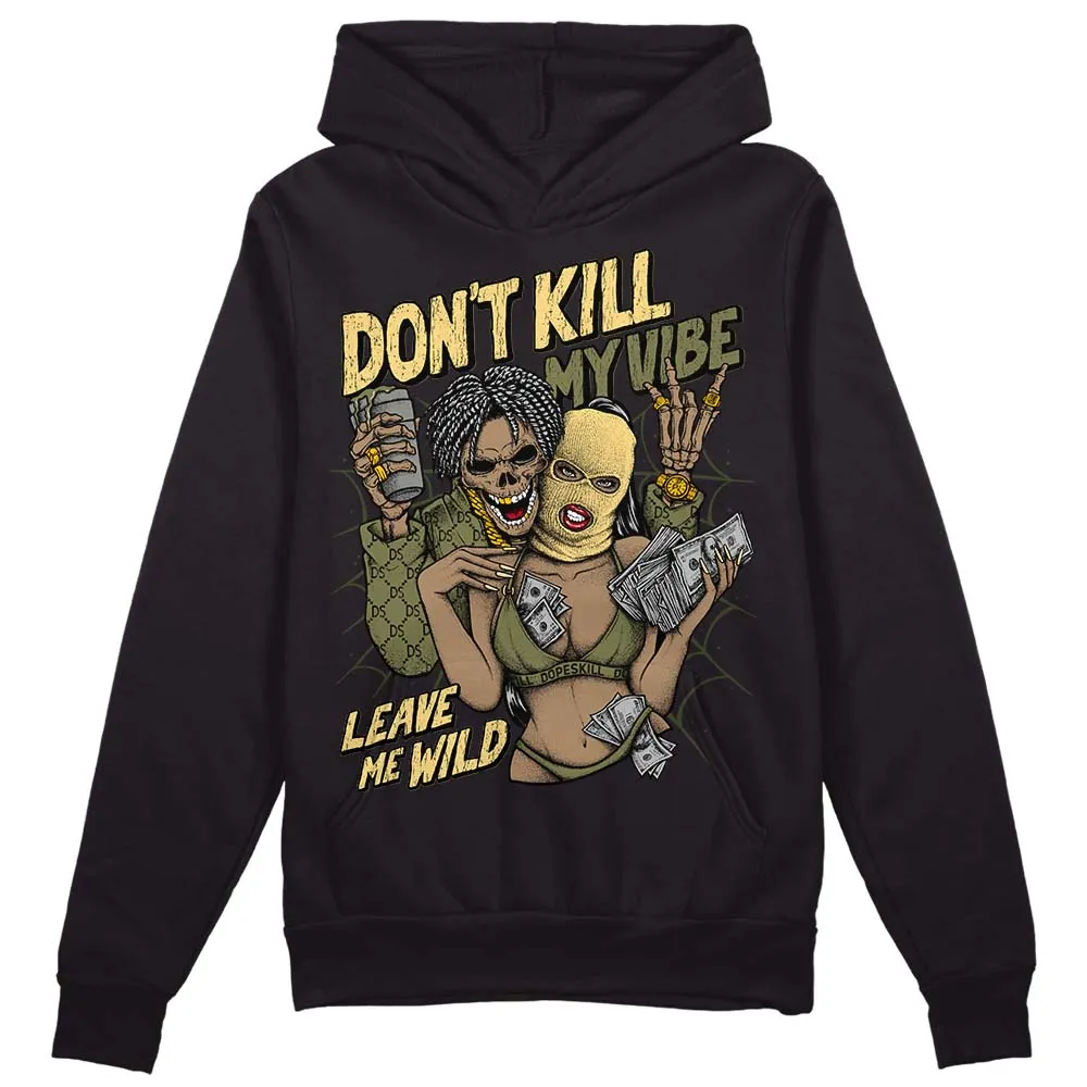 Craft Olive 4s DopeSkill Hoodie Sweatshirt Don't Kill My Vibe Graphic sold by DopeSkill