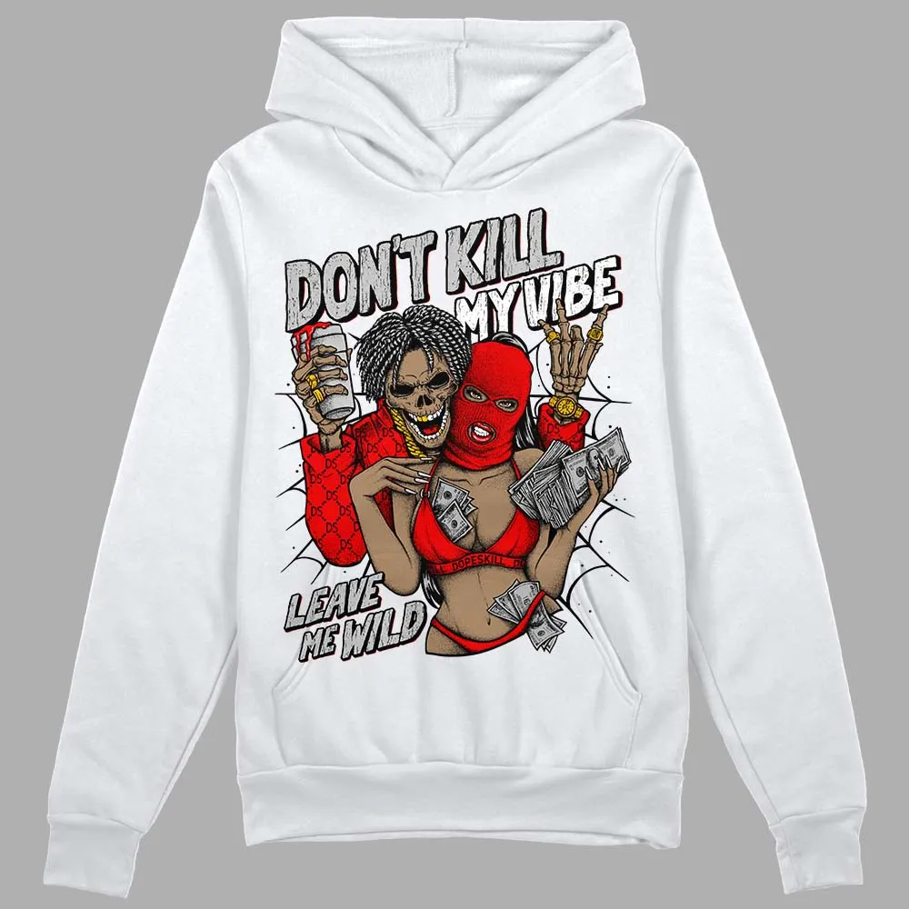 Cherry 12s DopeSkill Hoodie Sweatshirt Don't Kill My Vibe Graphic sold by DopeSkill