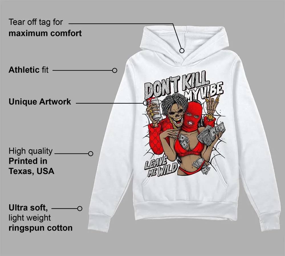 Cherry 12s DopeSkill Hoodie Sweatshirt Don't Kill My Vibe Graphic sold by DopeSkill product image thumbnail 3