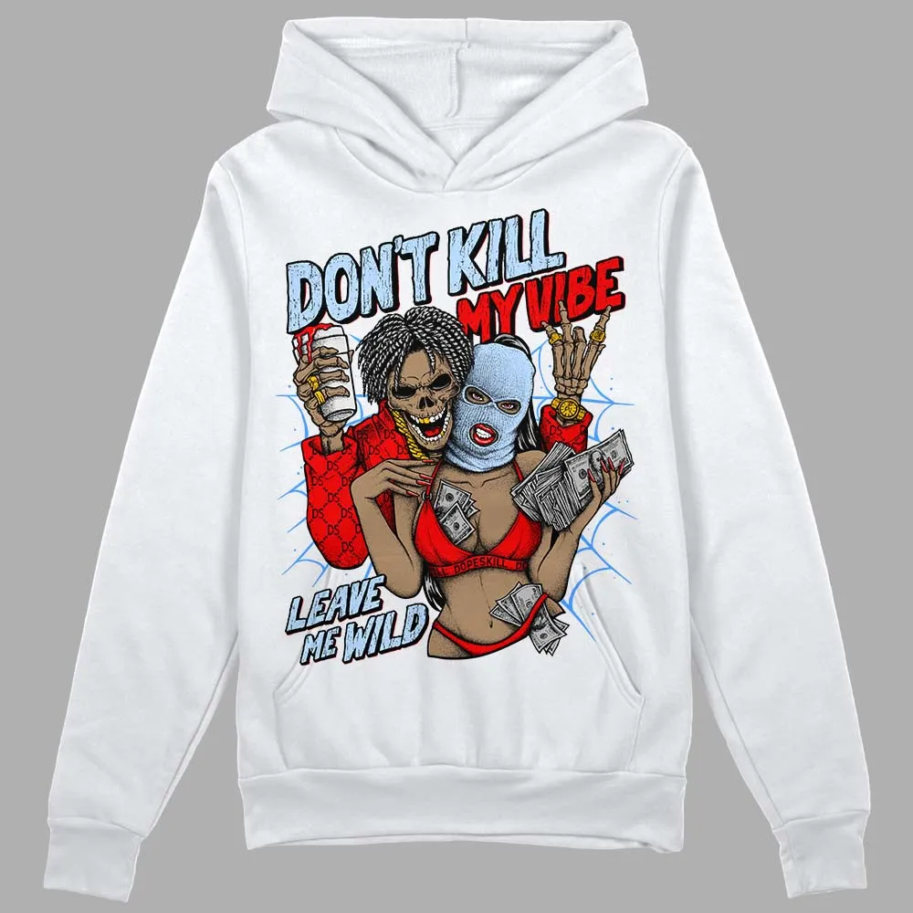 Cherry 11s DopeSkill Hoodie Sweatshirt Don't Kill My Vibe Graphic sold by DopeSkill