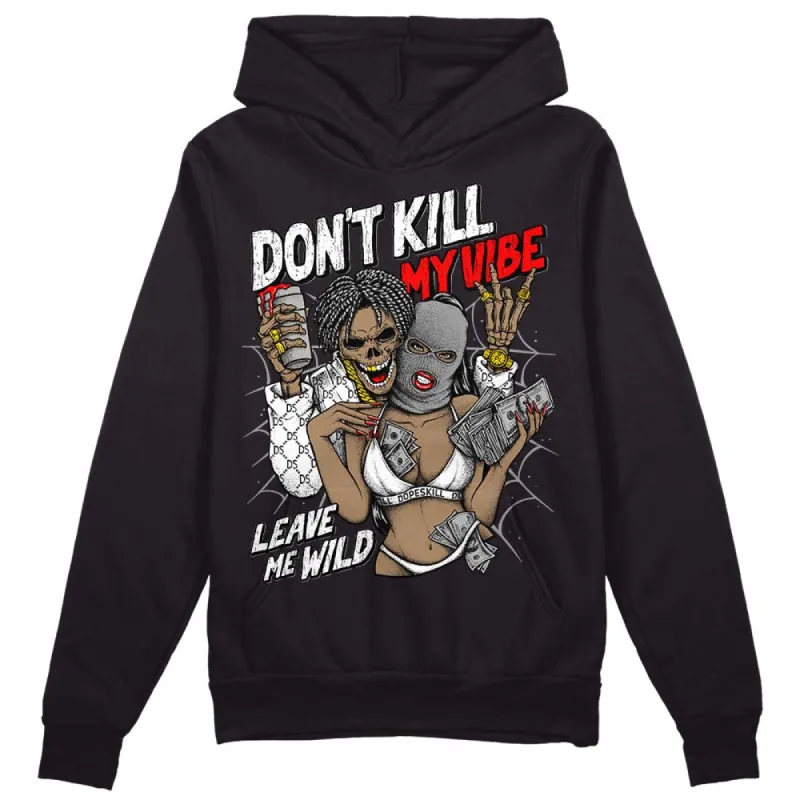 Black and White Collection DopeSkill Hoodie Sweatshirt Don't Kill My Vibe Graphic sold by DopeSkill