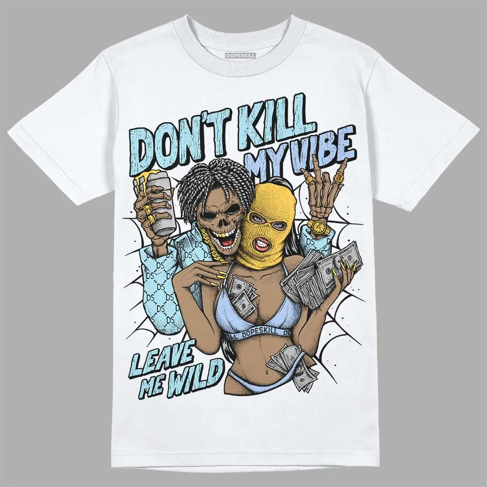 Blue Grey 13s DopeSkill T-Shirt Don't Kill My Vibe Graphic sold by DopeSkill