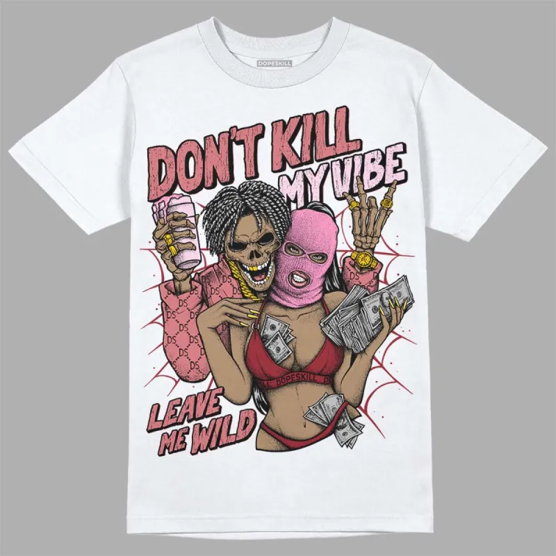 Valentine's Day Collection DopeSkill T-Shirt Don't Kill My Vibe Graphic sold by DopeSkill