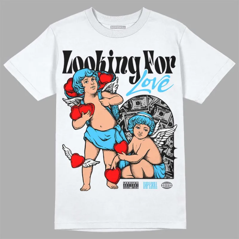 University Blue Toe 1s DopeSkill T-Shirt Looking For Love Graphic sold by DopeSkill