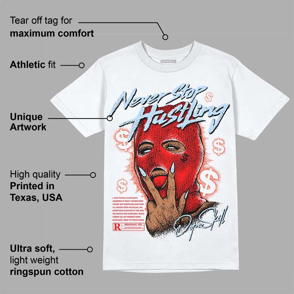 White Infrared 7s DopeSkill T-Shirt Never Stop Hustling Graphic sold by DopeSkill product image thumbnail 3