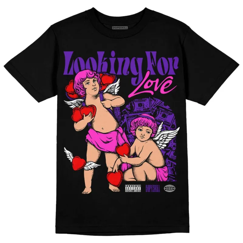 Court Purple 13s DopeSkill T-Shirt Looking For Love Graphic sold by DopeSkill