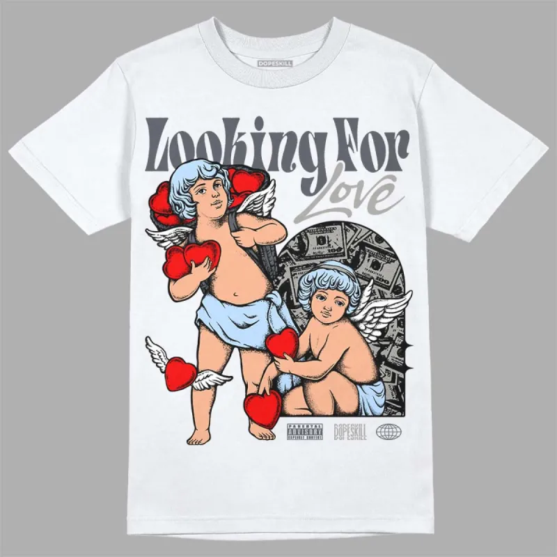 Cool Grey 11s DopeSkill T-Shirt Looking For Love Graphic sold by DopeSkill