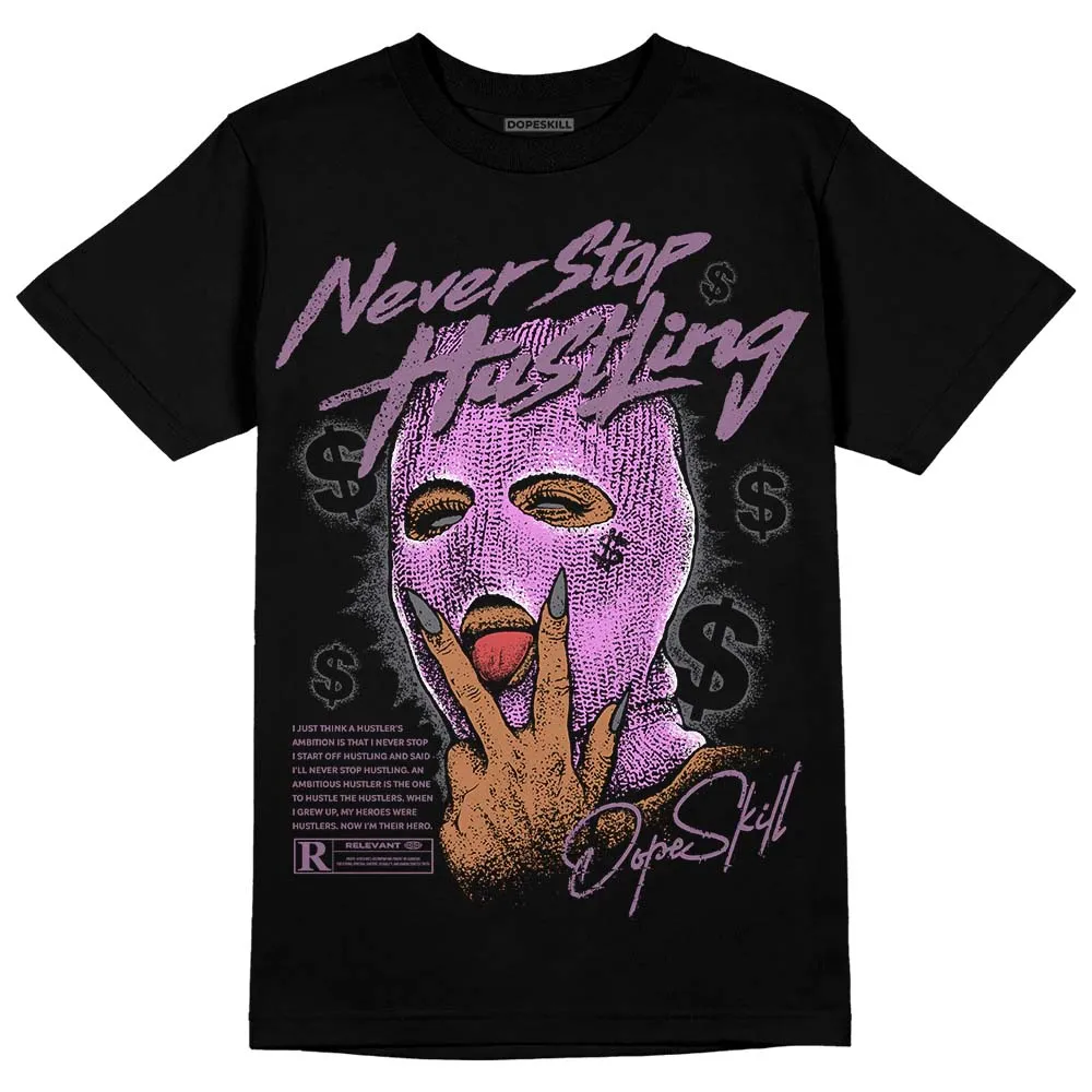 Mauve Off-Noir 2s DopeSkill T-Shirt Never Stop Hustling Graphic sold by DopeSkill