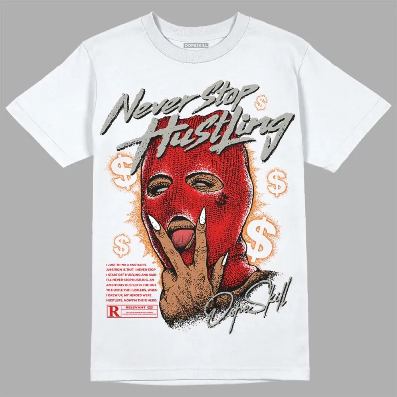 Fire Red 3s DopeSkill T-Shirt Never Stop Hustling Graphic sold by DopeSkill