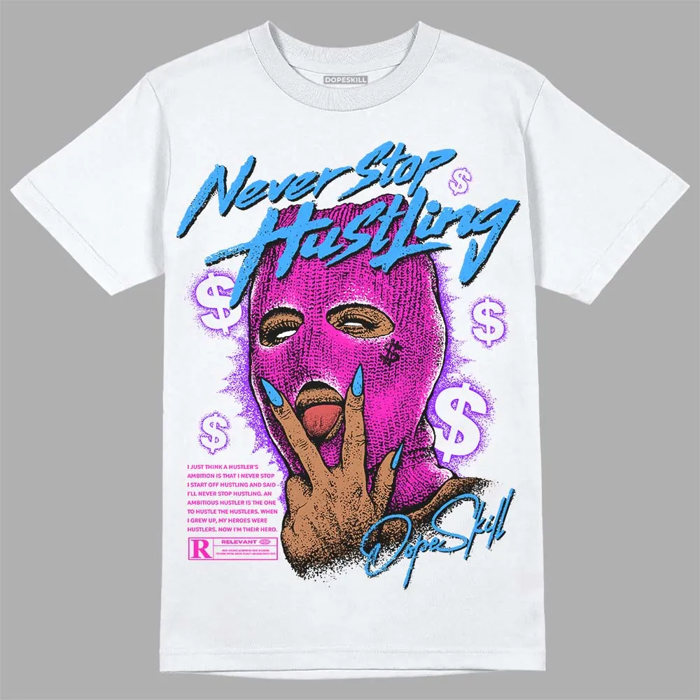 Dunk Active Fuchsia DopeSkill T-Shirt Never Stop Hustling Graphic sold by DopeSkill