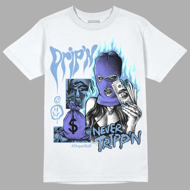 University Blue Collection DopeSkill T-Shirt Drip'n Never Tripp'n Graphic sold by DopeSkill