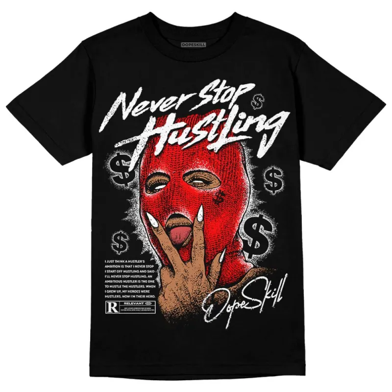 Black and White Collection DopeSkill T-Shirt Never Stop Hustling Graphic sold by DopeSkill
