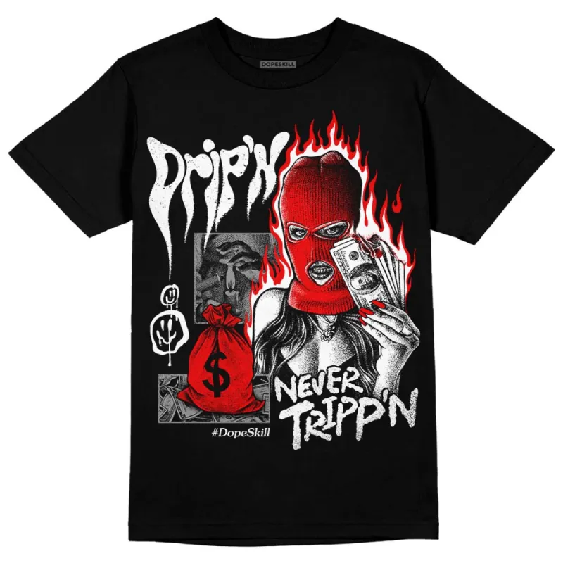 "Black/White" 1s DopeSkill T-Shirt Drip'n Never Tripp'n Graphic sold by DopeSkill