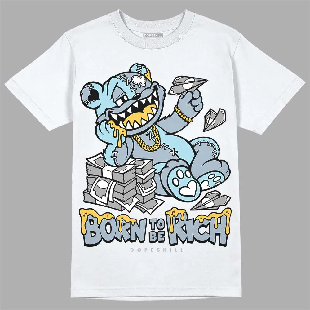 Blue Grey 13s DopeSkill T-Shirt Born To Be Rich Graphic sold by DopeSkill