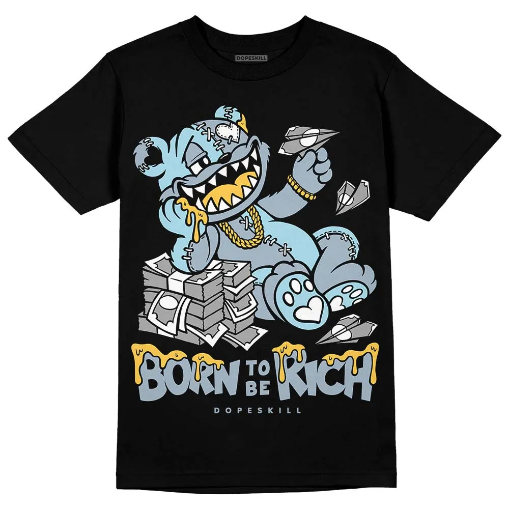 Blue Grey 13s DopeSkill T-Shirt Born To Be Rich Graphic sold by DopeSkill product image thumbnail 2