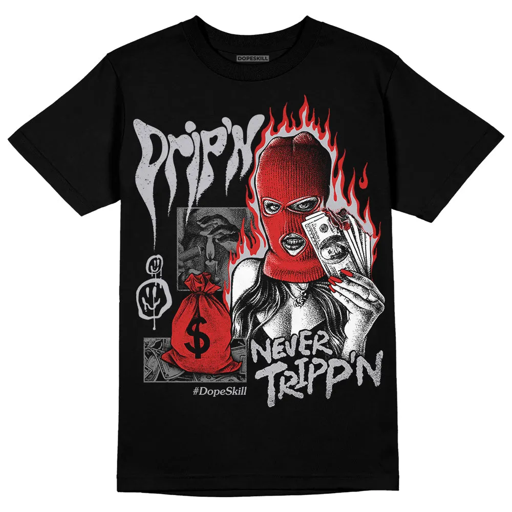 Wolf Grey 13s DopeSkill T-Shirt Drip'n Never Tripp'n Graphic sold by DopeSkill product image thumbnail 2