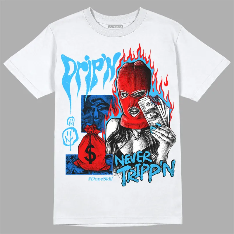 University Blue Toe 1s DopeSkill T-Shirt Drip'n Never Tripp'n Graphic sold by DopeSkill