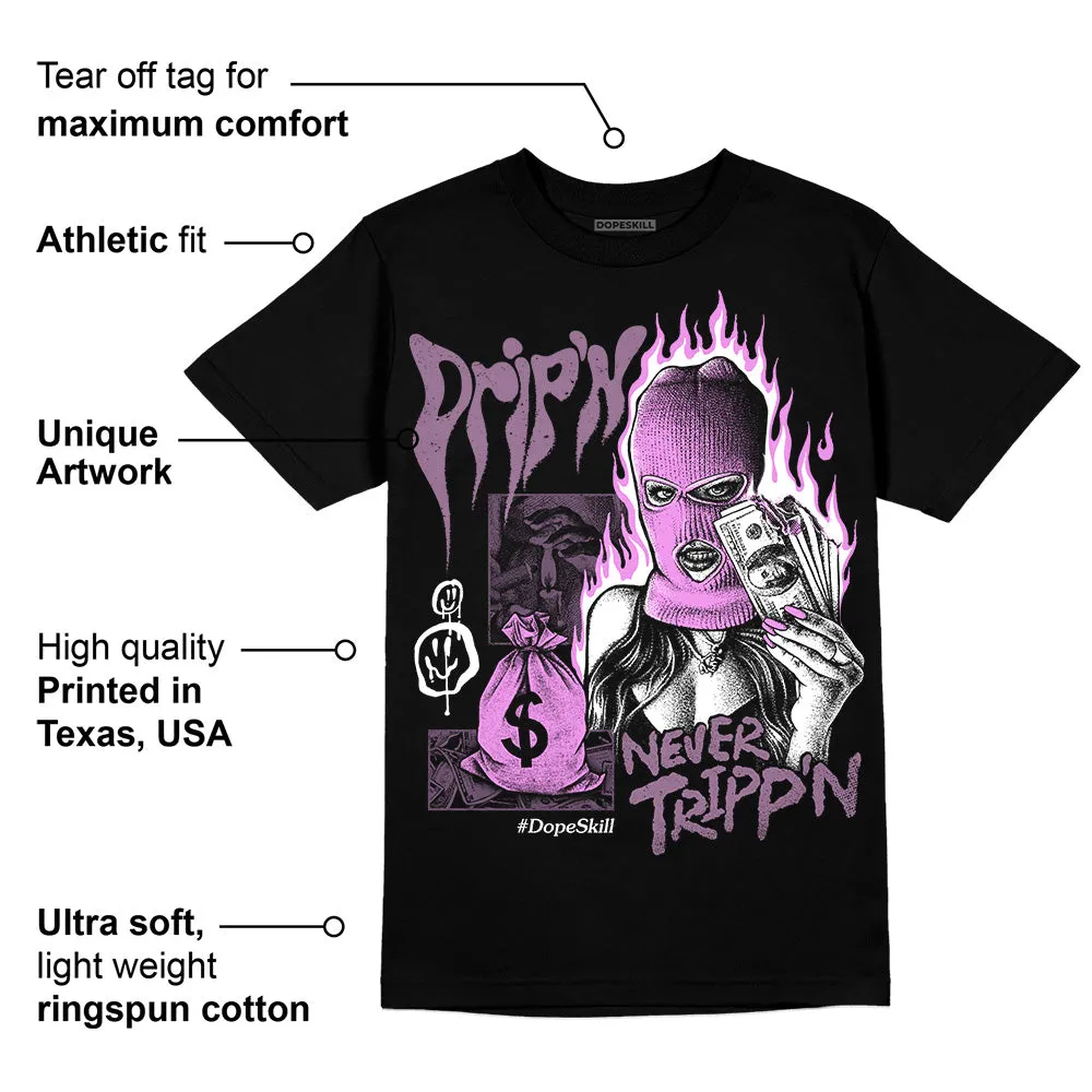 Mauve Off-Noir 2s DopeSkill T-Shirt Drip'n Never Tripp'n Graphic sold by DopeSkill product image thumbnail 3