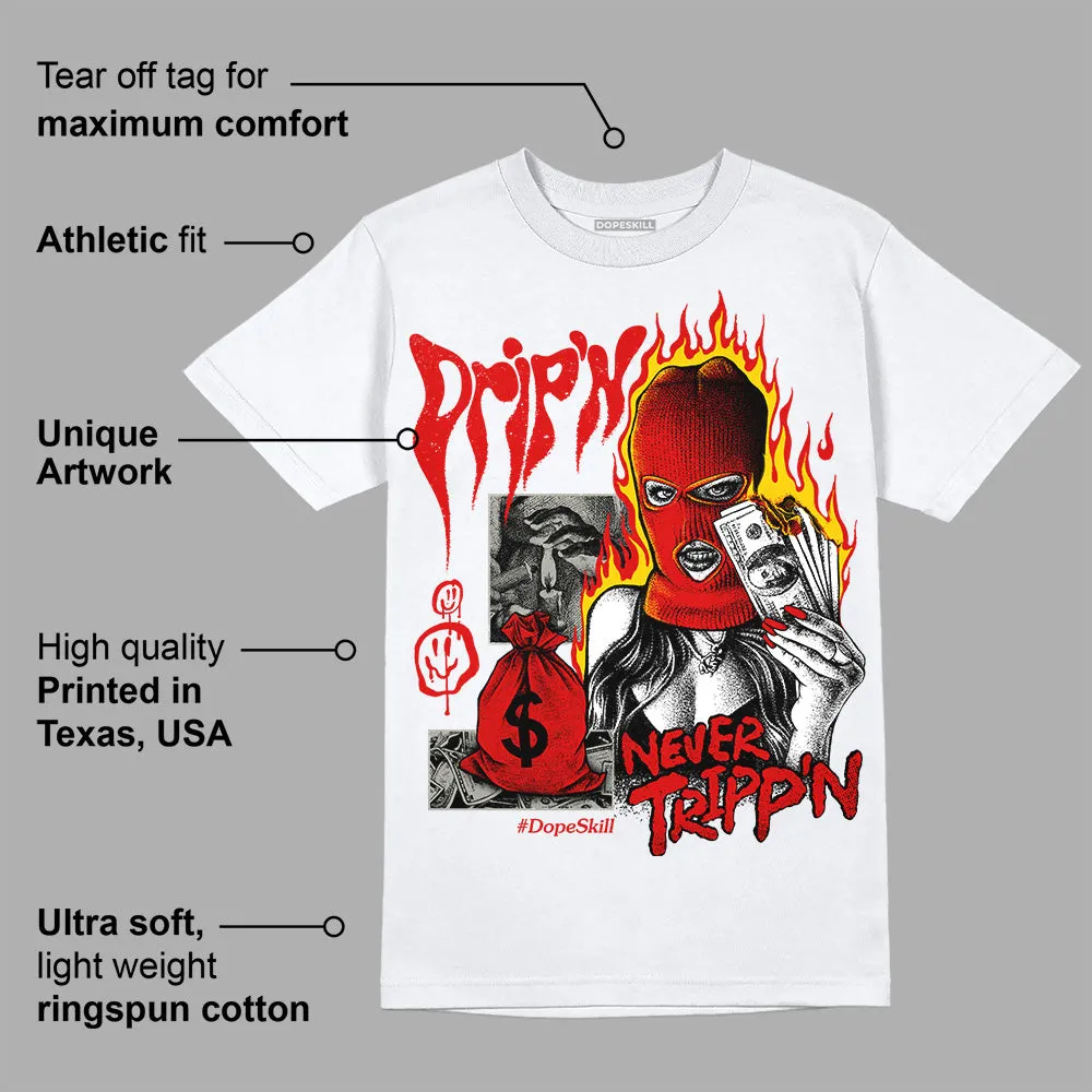 Fire Red 3s DopeSkill T-Shirt Drip'n Never Tripp'n Graphic sold by DopeSkill product image thumbnail 3