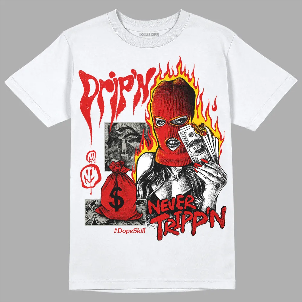 Fire Red 3s DopeSkill T-Shirt Drip'n Never Tripp'n Graphic sold by DopeSkill