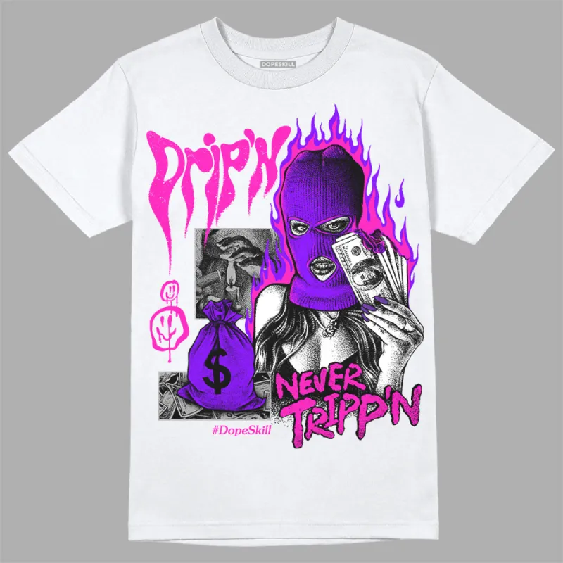 Dunk Active Fuchsia DopeSkill T-Shirt Drip'n Never Tripp'n Graphic sold by DopeSkill