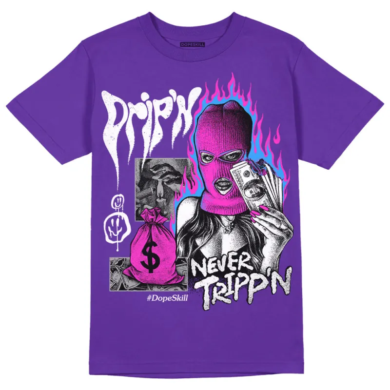 Court Purple 13s DopeSkill Purple T-shirt Drip'n Never Tripp'n Graphic sold by DopeSkill