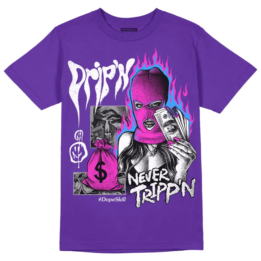 Court Purple 13s DopeSkill Purple T-shirt Drip'n Never Tripp'n Graphic sold by DopeSkill