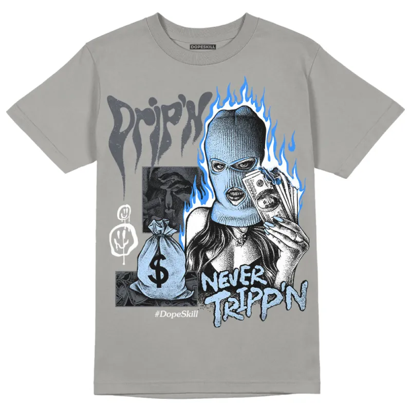 Cool Grey 11s DopeSkill Grey T-shirt Drip'n Never Tripp'n Graphic sold by DopeSkill