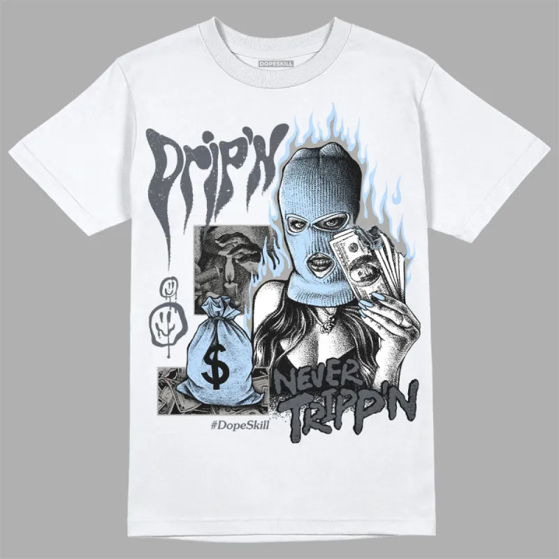 Cool Grey 11s DopeSkill T-Shirt Drip'n Never Tripp'n Graphic sold by DopeSkill