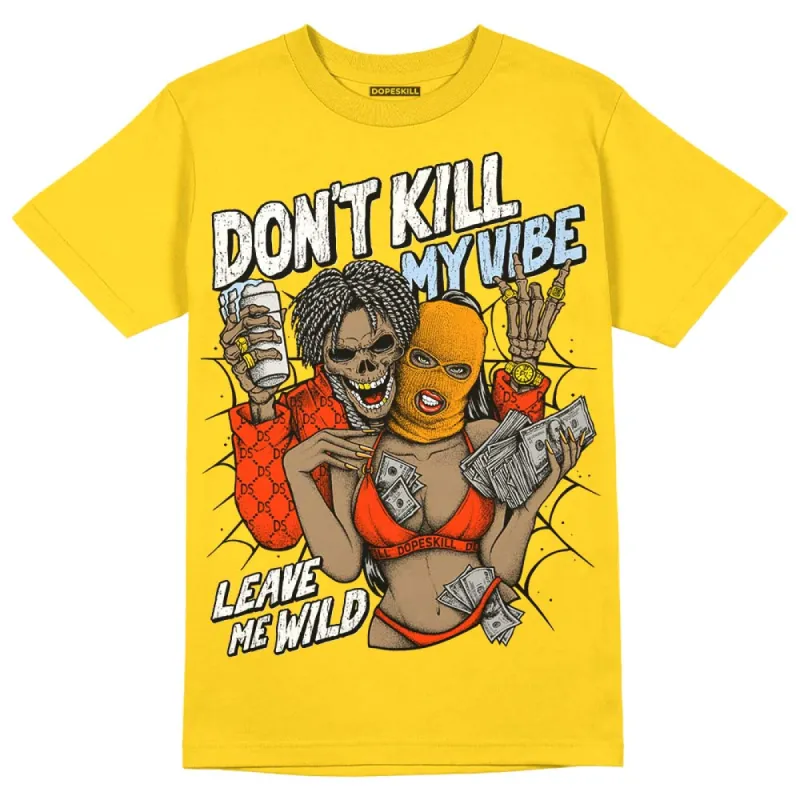 Yellow Ochre 6s DopeSkill Yellow T-shirt Don't Kill My Vibe Graphic sold by DopeSkill