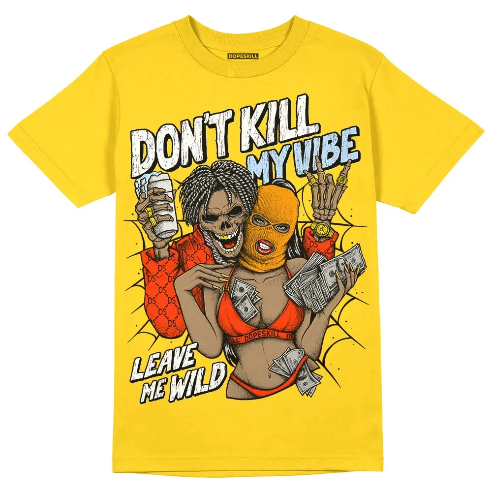 Yellow Ochre 6s DopeSkill Yellow T-shirt Don't Kill My Vibe Graphic sold by DopeSkill