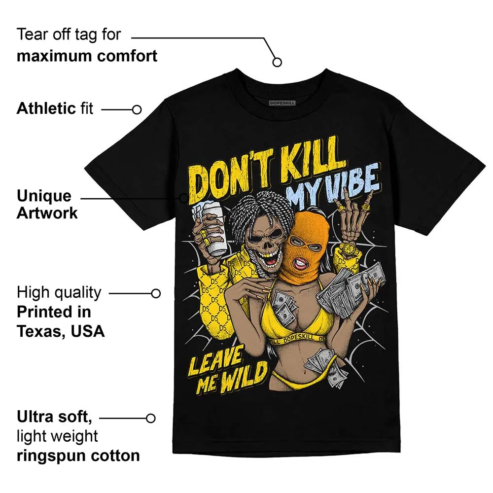Yellow Ochre 6s DopeSkill T-Shirt Don't Kill My Vibe Graphic sold by DopeSkill product image thumbnail 3