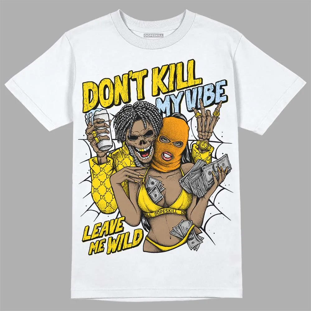 Yellow Ochre 6s DopeSkill T-Shirt Don't Kill My Vibe Graphic sold by DopeSkill product image thumbnail 2