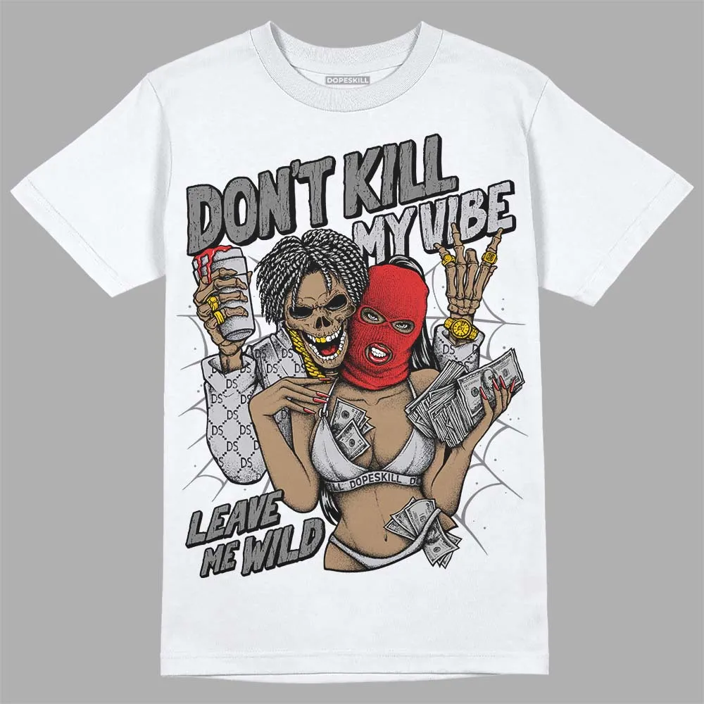 Wolf Grey 13s DopeSkill T-Shirt Don't Kill My Vibe Graphic sold by DopeSkill