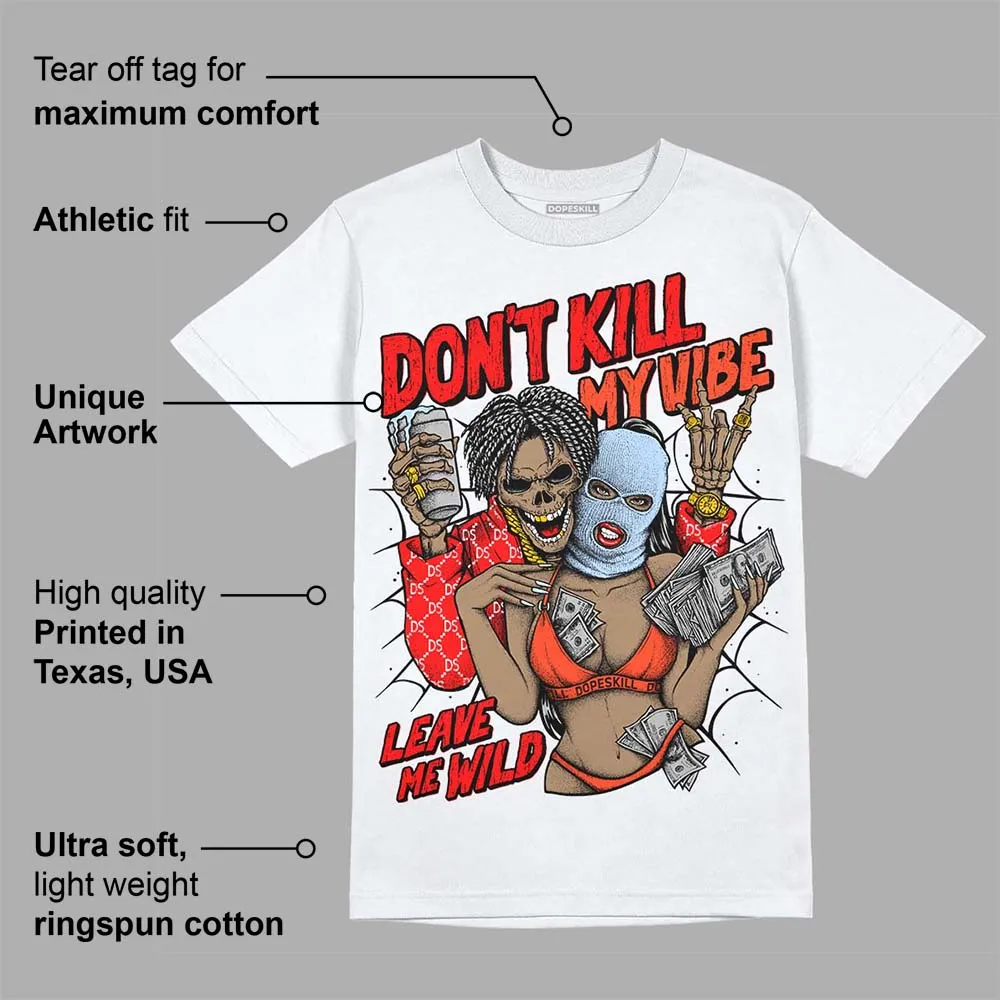 White Infrared 7s DopeSkill T-Shirt Don't Kill My Vibe Graphic sold by DopeSkill product image thumbnail 3