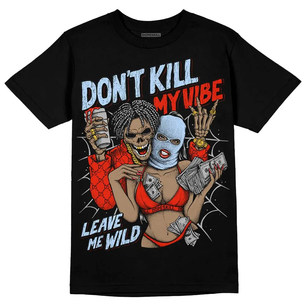Toro Bravo 6s DopeSkill T-Shirt Don't Kill My Vibe Graphic sold by DopeSkill