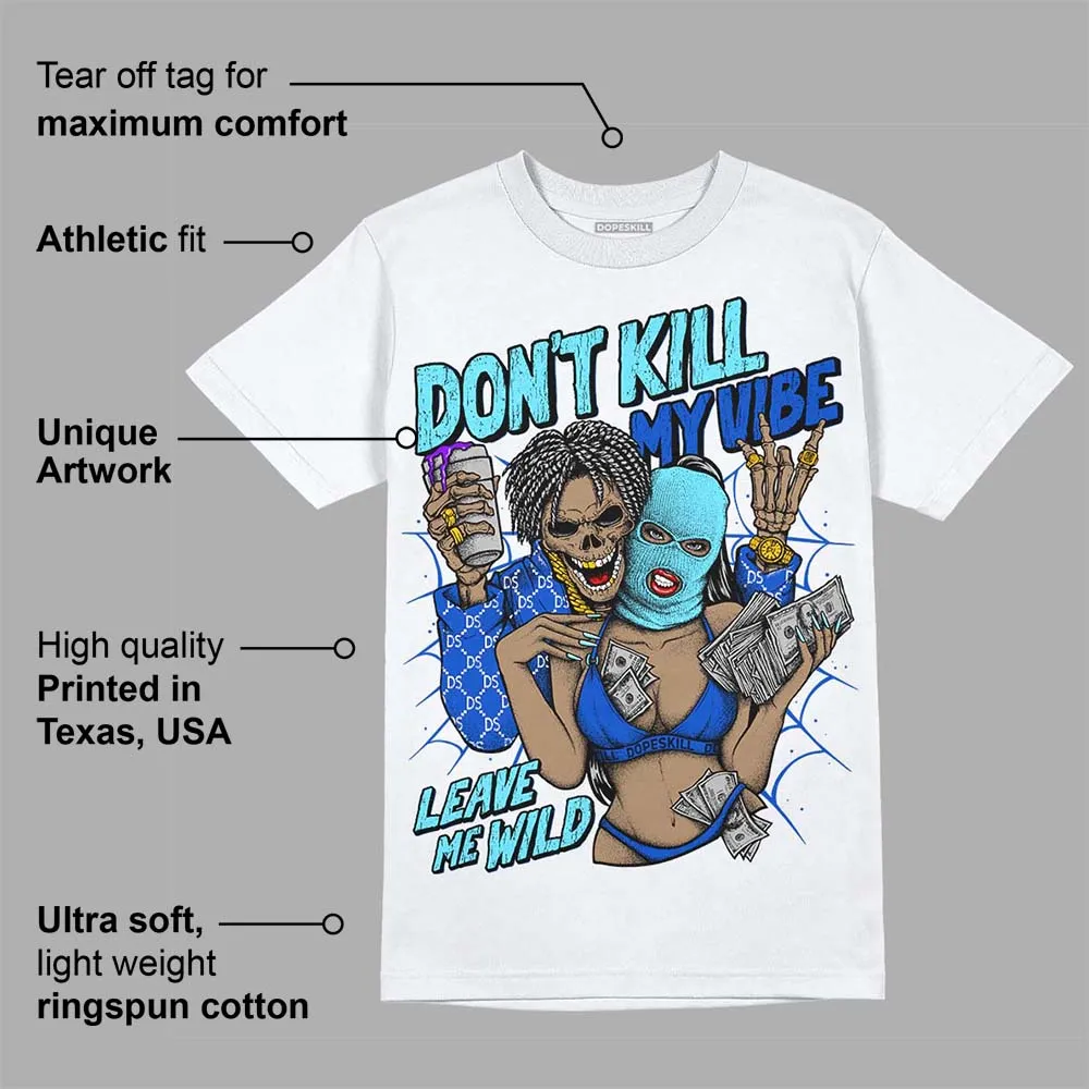 SB Dunk Argon DopeSkill T-Shirt Don't Kill My Vibe Graphic sold by DopeSkill product image thumbnail 3
