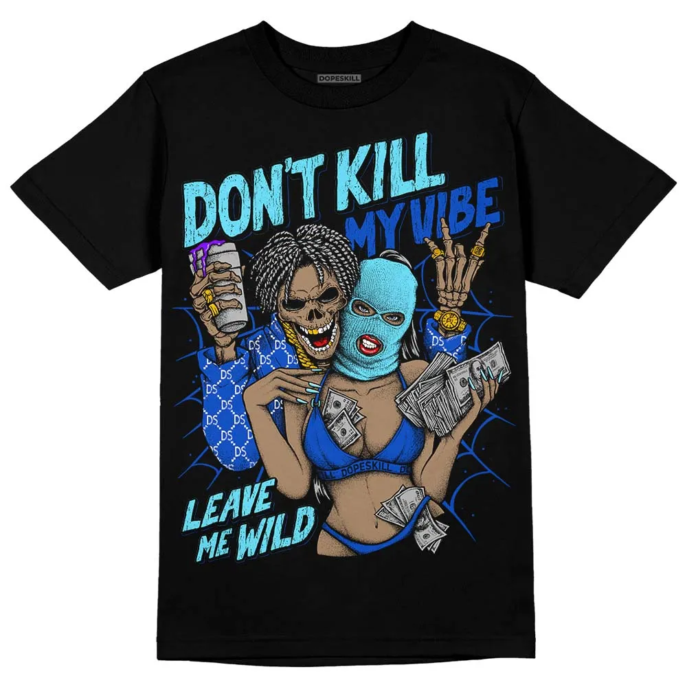 SB Dunk Argon DopeSkill T-Shirt Don't Kill My Vibe Graphic sold by DopeSkill product image thumbnail 2