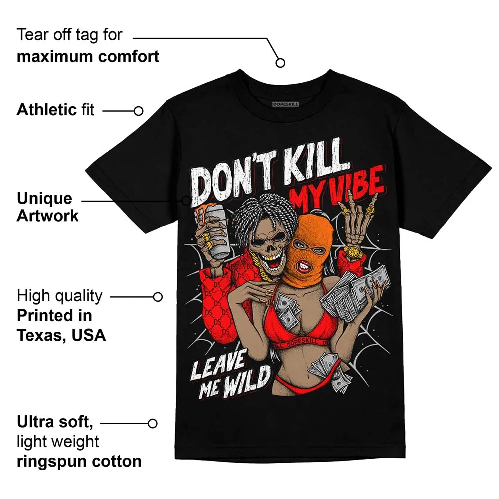 Satin Bred 1s DopeSkill T-Shirt Don't Kill My Vibe Graphic sold by DopeSkill product image thumbnail 3