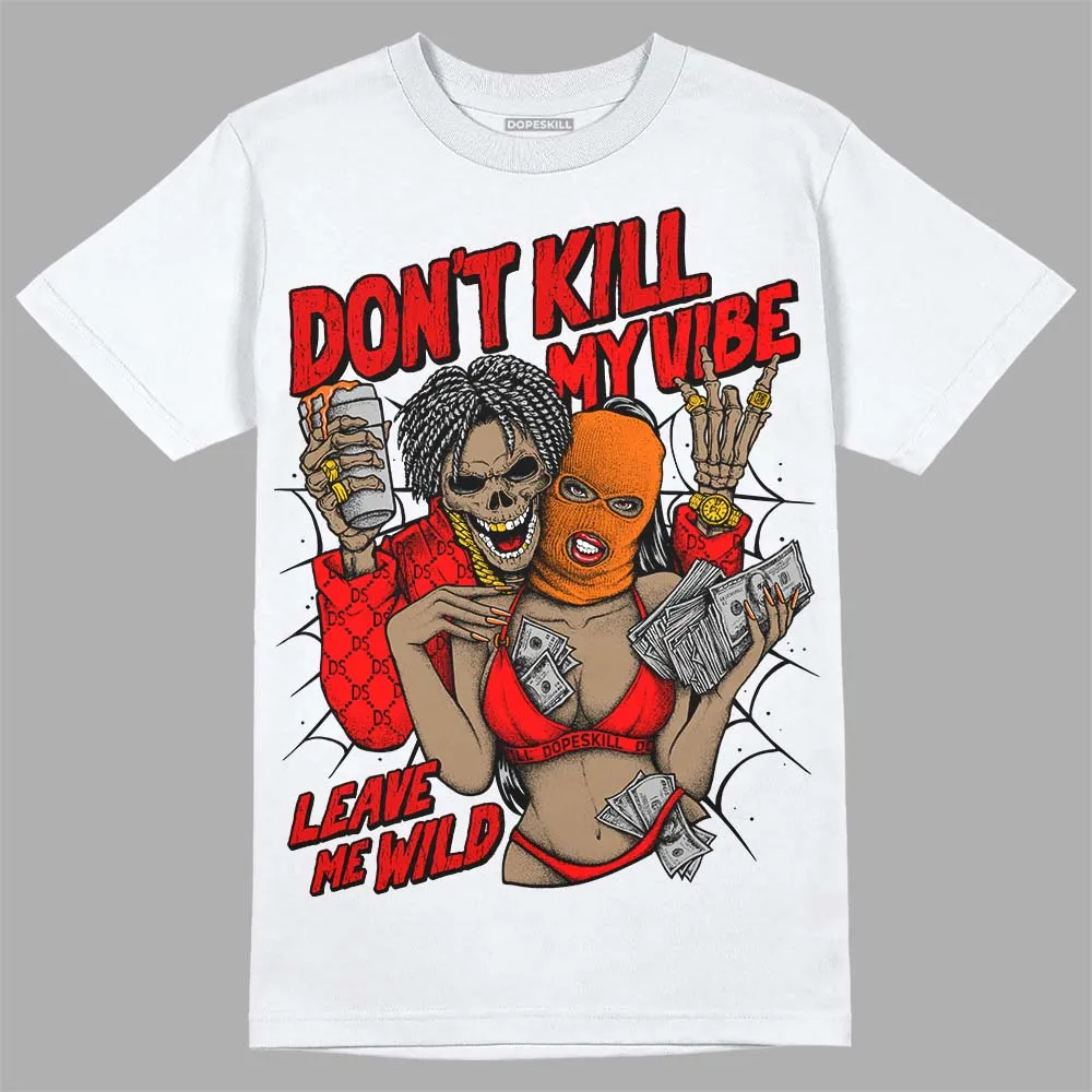 Satin Bred 1s DopeSkill T-Shirt Don't Kill My Vibe Graphic sold by DopeSkill product image thumbnail 2