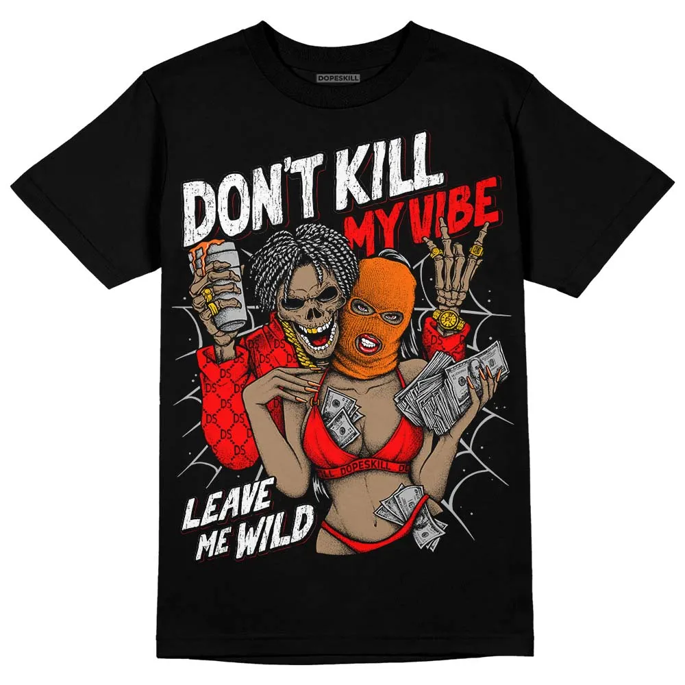 Satin Bred 1s DopeSkill T-Shirt Don't Kill My Vibe Graphic sold by DopeSkill