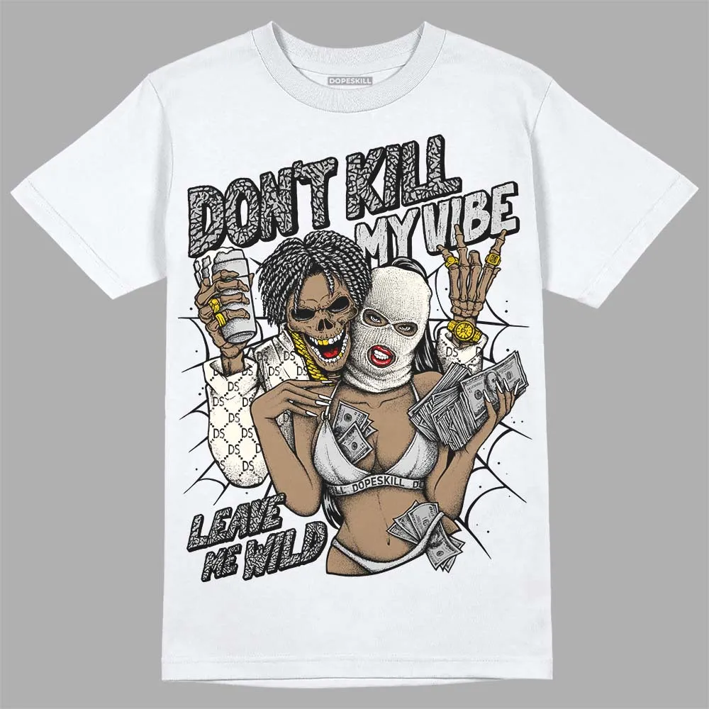 Off Noir 3s DopeSkill T-Shirt Don't Kill My Vibe Graphic sold by DopeSkill
