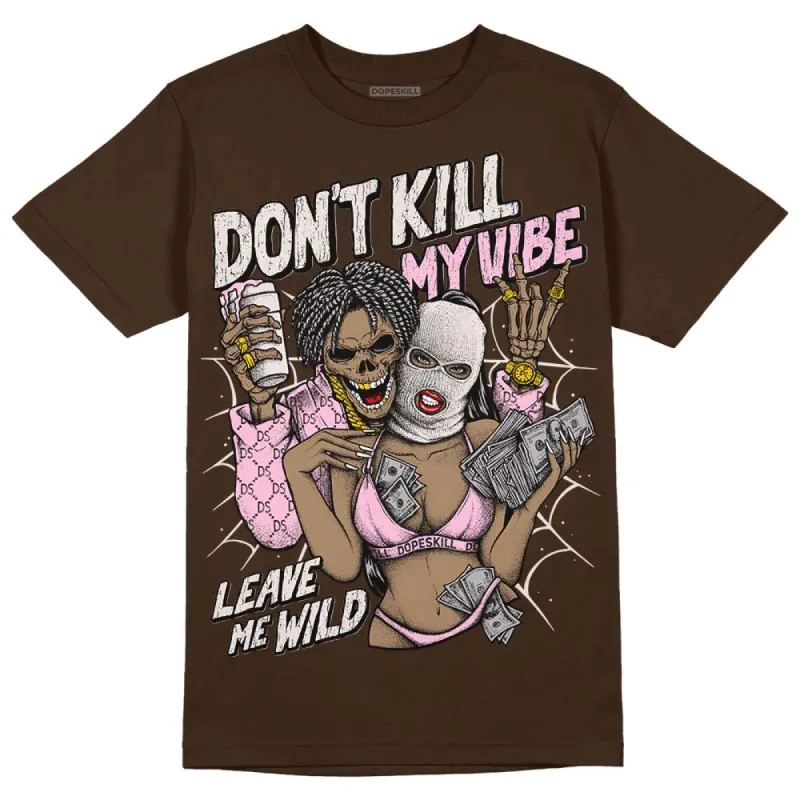 Neapolitan 11s DopeSkill Velvet Brown T-shirt Don't Kill My Vibe Graphic sold by DopeSkill