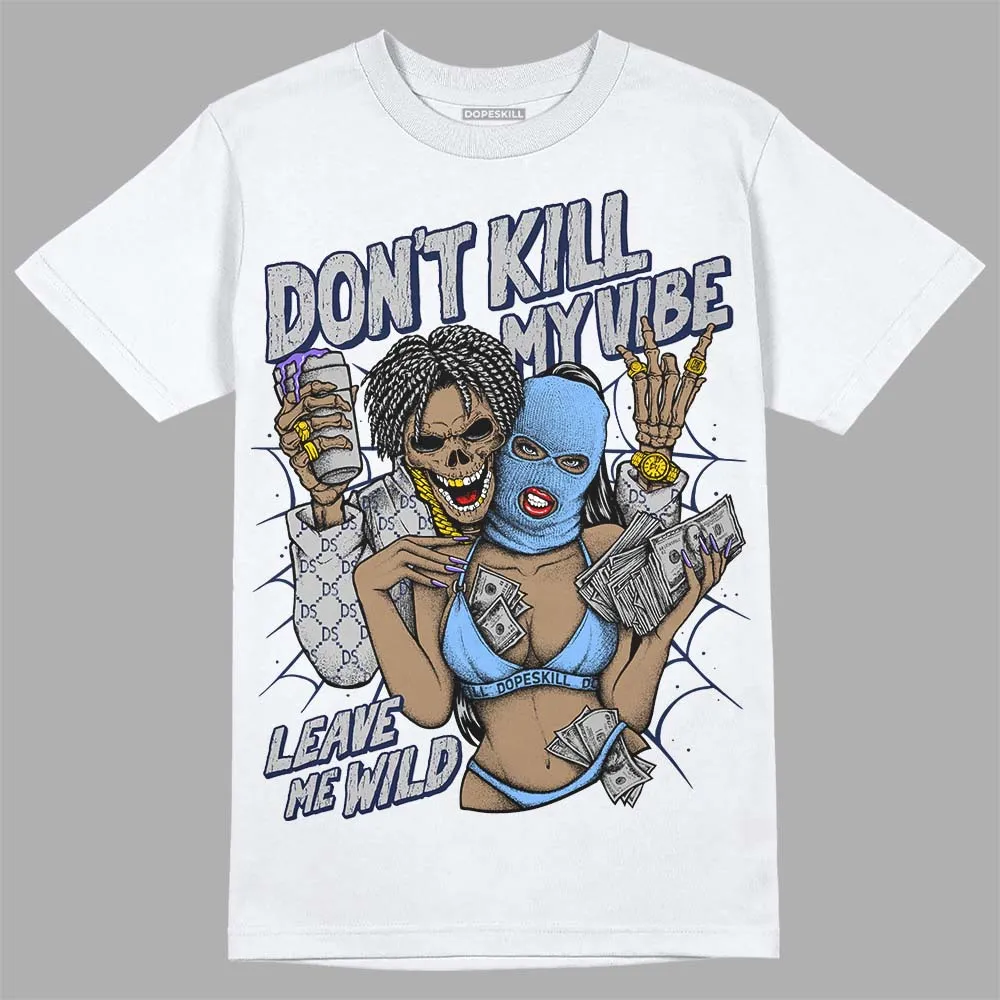 Midnight Navy 5s DopeSkill T-Shirt Don't Kill My Vibe Graphic sold by DopeSkill