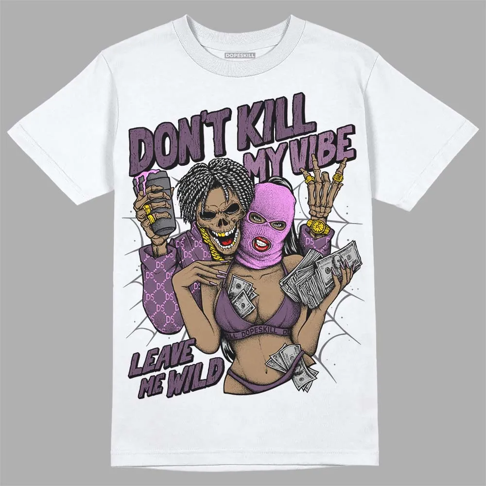 Mauve Off-Noir 2s DopeSkill T-Shirt Don't Kill My Vibe Graphic sold by DopeSkill product image thumbnail 2